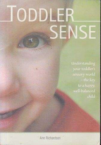 Toddler Sense: Understanding Your Toddler's Sensory World - Faure, Megan & Ann Richardson