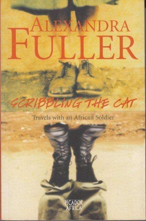 Scribbling the Cat: Travels with an African Soldier - Fuller, Alexandra