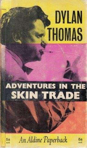 Adventures in the Skin Trade - Thomas, Dylan