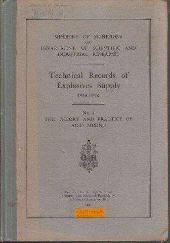 Technical Records Of Explosives Supply (1915-1918) No. 4 - Great Britain Ministry of Munitions