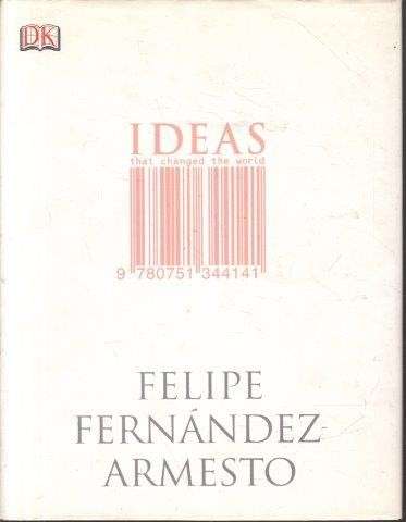 Ideas That Changed the World (Hardcover) - Fernandez-Armesto, Felipe