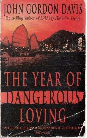 The Year Of Dangerous Loving - Davis, John Gordon