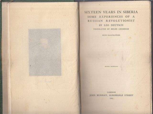 Sixteen Years in Siberia: Some Experiences of a Russian Revolutionist - Deutsch, Leo