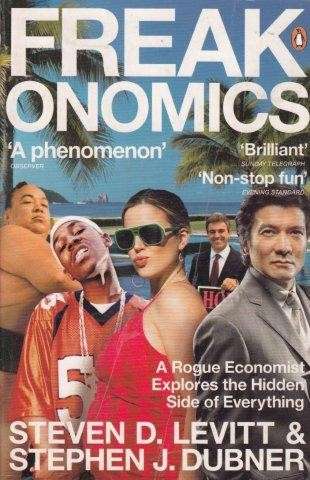 Freakonomics - Levitt, Steven D. & Stephen J. Dubner