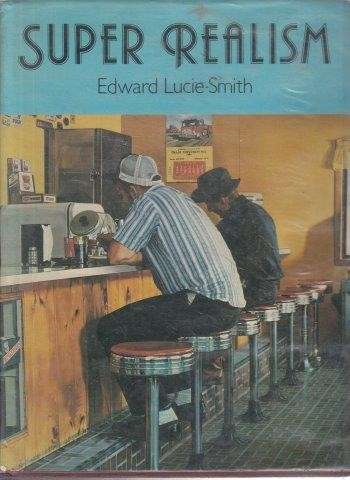 Super Realism (Hardcover) - Lucie-Smith, Edward