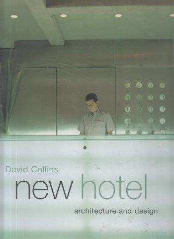 New Hotel: Architecture And Design (Hardcover) - Collins, David