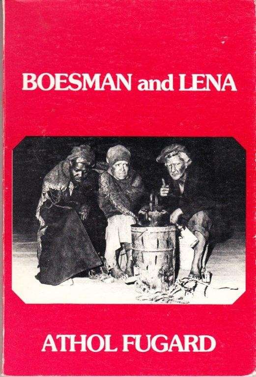 Boesman and Lena - Fugard, Athol