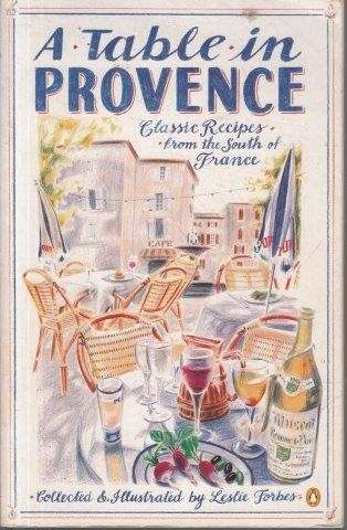 A Table In Provence: Classic Recipes from the South of France (Hardcover) - Forbes, Leslie