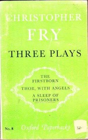Christopher Fry. Three Plays - Fry, Christopher
