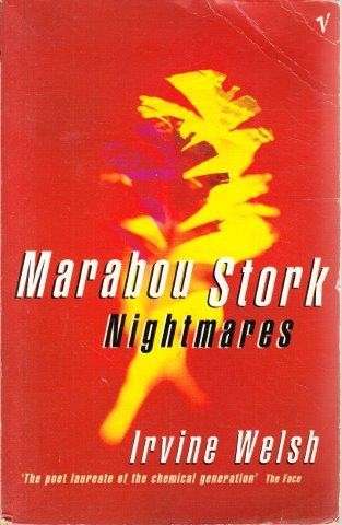 Marabou Stork Nightmares - Welsh, Irvine