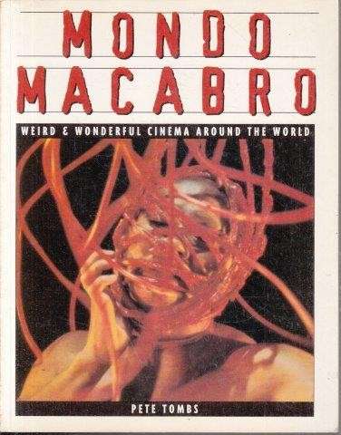 Mondo Macabro: Weird & Wonderful Cinema Around the World - Tombs, Pete