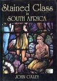 Stained Glass in South Africa (HArdcover - Oxley, J.