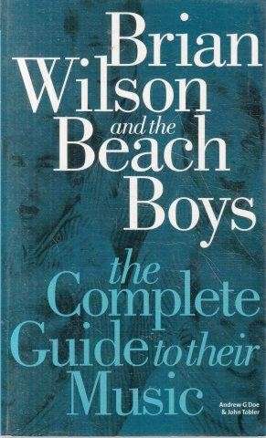 Brian Wilson and the Beach Boys: The Complete Guide to Their Music - Tobler, John & Doe, Andrew G.