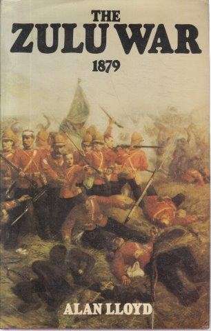 The Zulu War - 1879 - Lloyd, A.