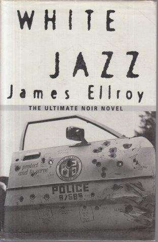 White Jazz (First UK Edition) - Ellroy, James