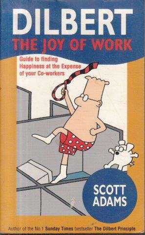Dilbert: The Joy of Work - Adams, Scott