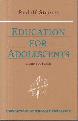 Education For Adolescents (Foundations Of Waldorf Education 10) - Steiner, Rudolf