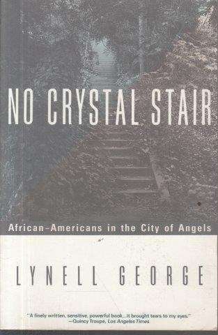 No Crystal Stair: African-Americans in the City of Angels (Signed) - George, Lynell