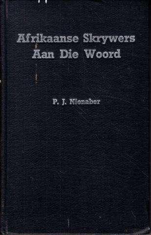 Afrikaanse Skrywers aan die Woord - Nienaber, P. J.