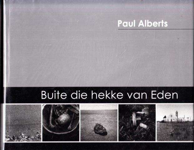 Buite die Hekke van Eden - Alberts, Paul