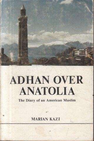 Adhan Over Anatolia - Kazi, Marian