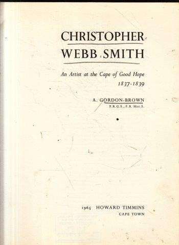 Christopher Webb Smith - An Artist at the Cape of Good Hope - Gordon-Brown, A.