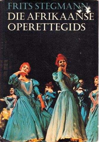Die Afrikaanse Operettegids - Stegmann, F.