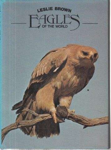 Eagles of the World - Brown, Leslie