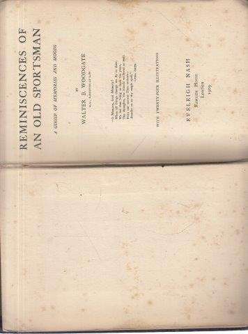 Reminiscences of an Old Sportsman. A Gossip of Memories and Moods - Woodgate, Walter B.