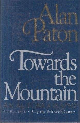 Towards The Mountain: An Autobiography (Signed Hardcover) - Paton, Alan