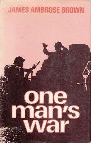 One Man's War - Brown, James Ambrose