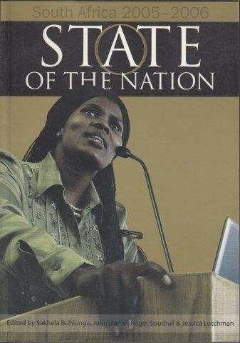 State of the Nation : SA 2005-2006 - Buhlungu, Sakhela & John Daniel