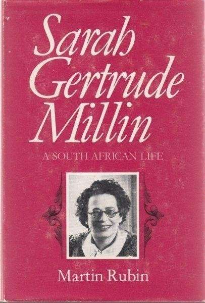 Sarah Gertrude Millin A South African Life - Rubin, Martin