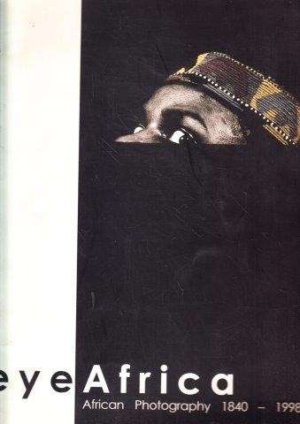 Eye Africa - African Photography 1840-1998 - Noire, Revue