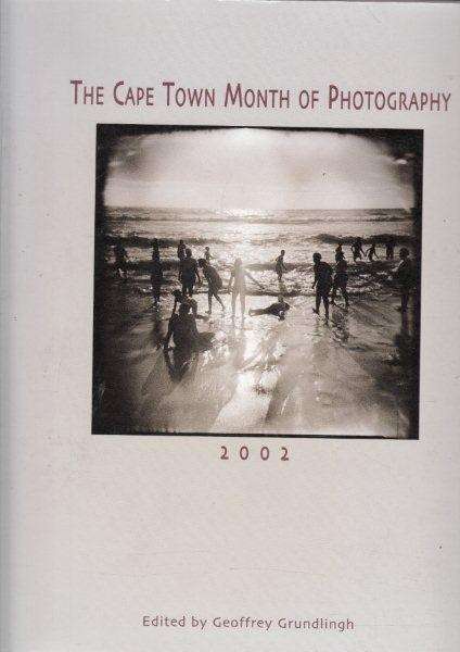 The Cape Town Month of Photography 2002 - Grundlingh, Geoffrey (Ed.)