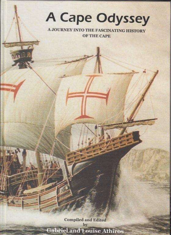 A Cape Odyssey. A Journey into the Colourful and Fascinating History of the Cape
