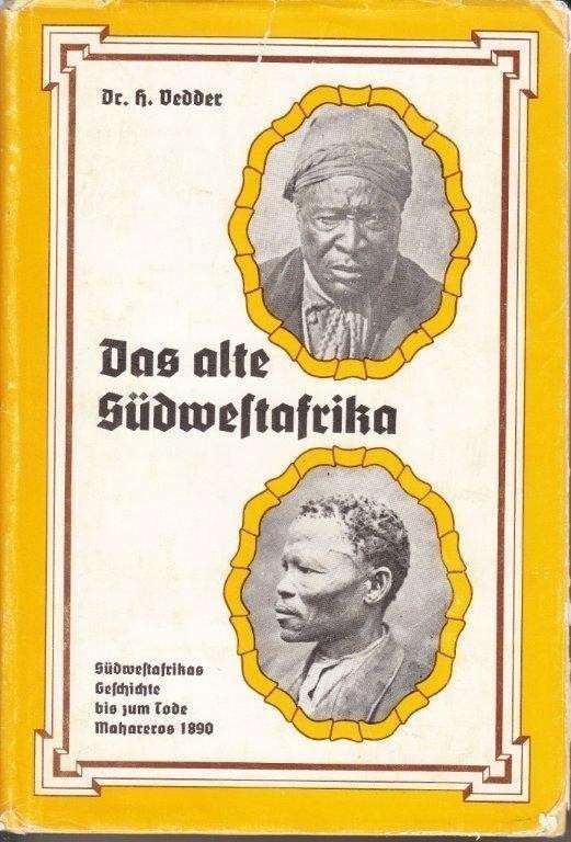 Das Alte Sudwestafrika... Sudwestafrikas Geschichte bis zum Tode Mahareros 1890