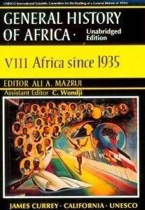 General History of Africa VIII. Africa Since 1935 - Wondji, Christophe