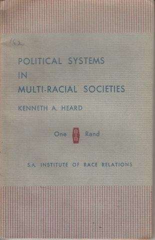 Political Systems in Multi-Racial Societies - Heard, Kenneth A.
