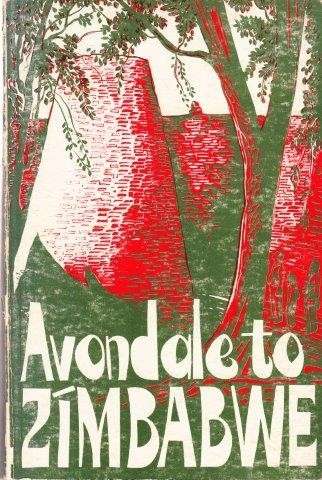 Avondale to Zimbabwe: A collection of cameos of Rhodesian towns and villages - Smith, R. Cherer