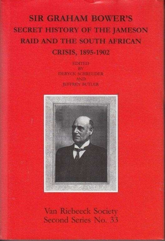 Sir Graham Bower's Secret History of the Jameson Raid and the South African Crisis (VRS II No 33)