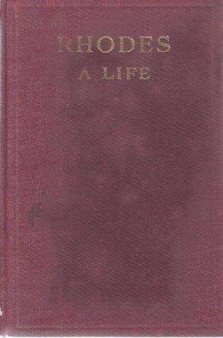 Rhodes - A Life (Rhodesiana Reprint Library Gold Series Vol. 16) - McDonald, J. G.