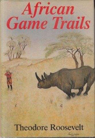 African Game Trails (Hardcover) - Roosevelt, Theodore