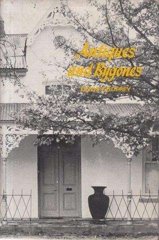 Antiques and Bygones. Notes for South African Collectors - Godfrey, Denis