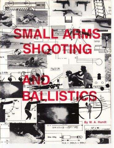 Small Arms Shooting and Ballistics (Signed) - Hundt, W. A.