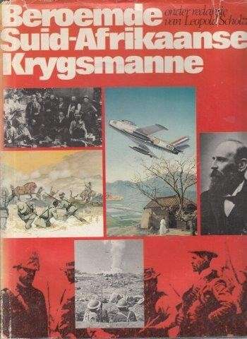 Beroemde Suid-Afrikaanse Krygsmanne - Scholtz, Leopold (ed)