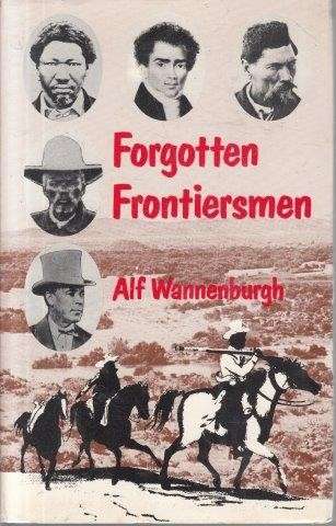 Forgotten Frontiersmen - Wannenburgh, A. J.