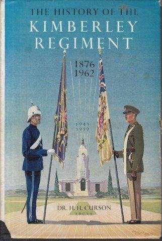The History of the Kimberley Regiment - Curson, Dr. H. H.