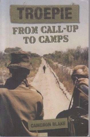 Troepie, From Call-Up To Camps - Blake, Cameron