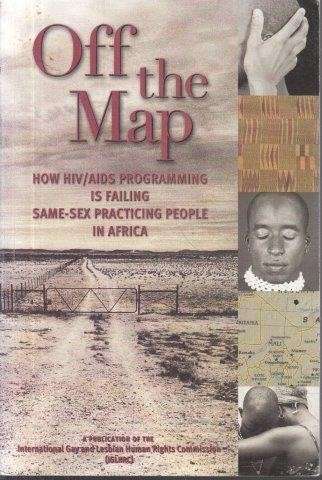 Off The Map: How HIV/AIDS Programming is Failing Same-Sex Practicing People in Africa